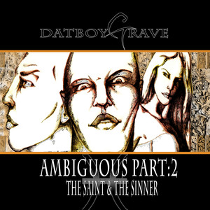 Ambiguous, Pt. 2: The Saint and the Sinner