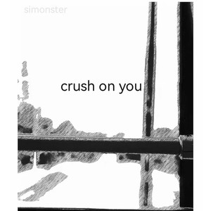 crush on you