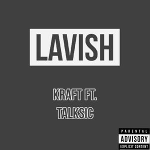 Lavish(feat. Talksic) (Explicit)