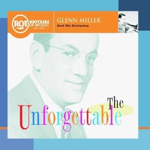 Unforgettable Glenn Miller & His Orchestra