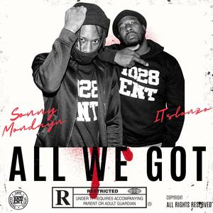 All We Got (feat. Itslonzo) (Explicit)