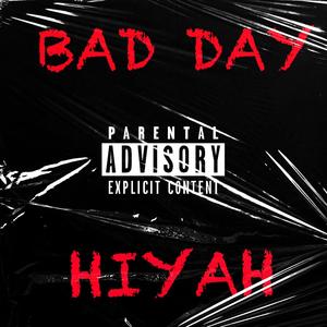 BAD DAY (Explicit)