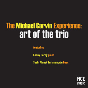 The Michael Carvin Experience: Art of the Trio