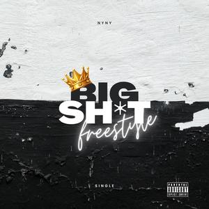 BIG **** (Freestyle) (Explicit)