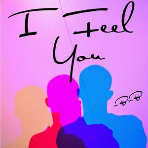 I Feel You (Explicit)