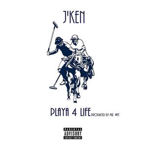 Playa 4 Life (feat. Mr. Wet) [Explicit]