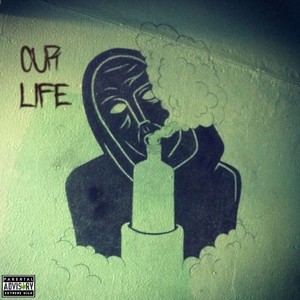 Our Life (Explicit)