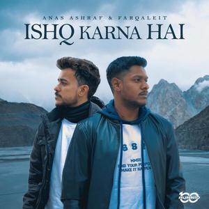 Ishq Karna Hai (feat. Anas Arbani & Farqaleit)