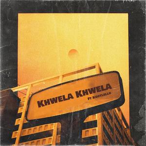 Khwela Khwela (feat. Kgotlello)