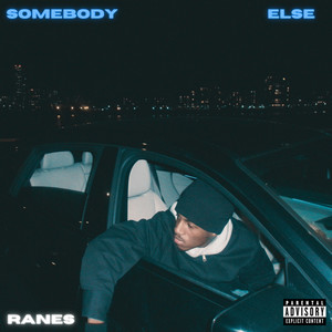 SOMEBODY ELSE (Explicit)