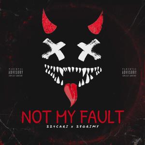 NOT MY FAULT (feat. Wtfnima) [Explicit]