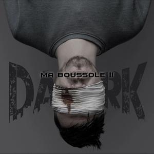 MA BOUSSOLE II "DARK" (Explicit)