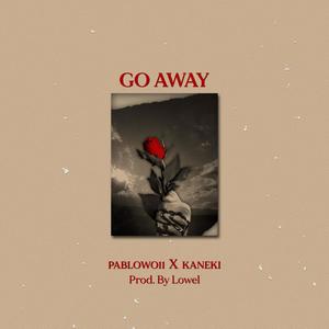 Go Away (feat. Kaneki17)