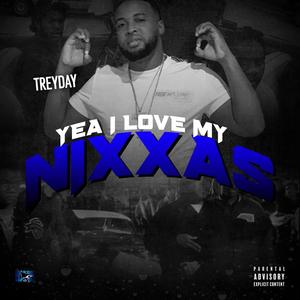 YEA I Love MY Nixxas (Explicit)