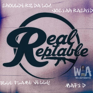 Real Reptable (feat. Josiah Rashid, BlueFlame Velly & Mafi D)