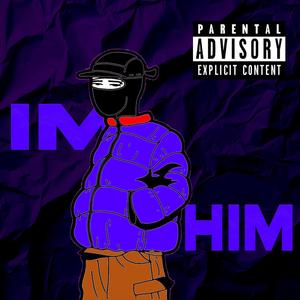 I'm him (Explicit)