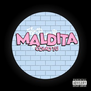 MALDITA COMO TU (Explicit)