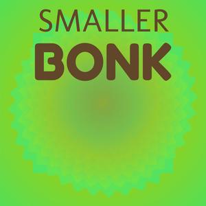 Smaller Bonk