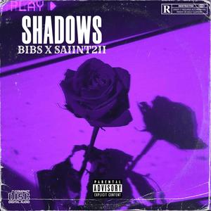 Shadows (feat. Saiint2ii) [Explicit]