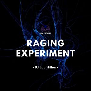 Raging Experiment