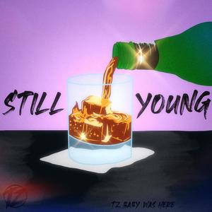 Still Young (Explicit)
