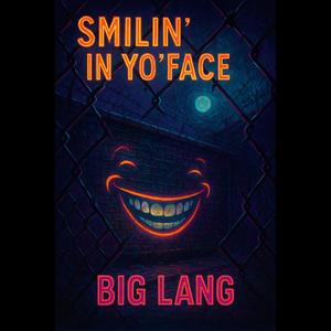 Smilin' In Yo' Face (Explicit)