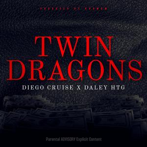 Twin Dragons (feat. Daley HTG) [Explicit]