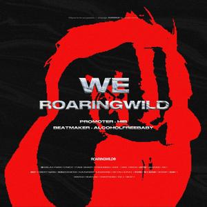 WE ROARINGWILD