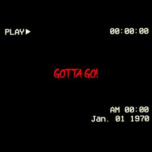 Gotta Go! (Explicit)