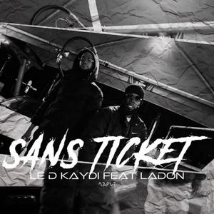 Sans Ticket (feat. Le D Kaydi)