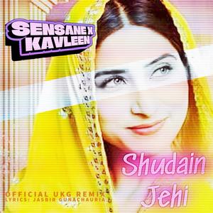 Shudain Jehi (feat. Kavleen) (OFFICIAL UKG REMIX)
