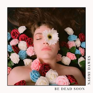 Be Dead Soon