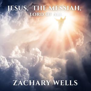 Jesus, The Messiah, and Lord of all