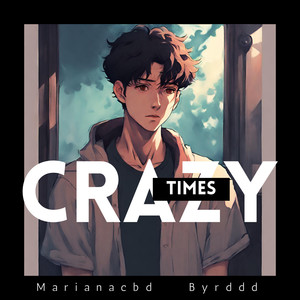 CRAZY TIMES (feat. Byrddd)