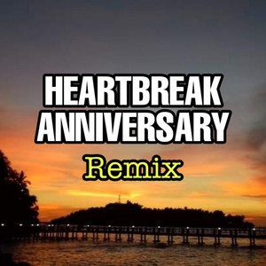 DJ Heartbreak Anniversary (Remix)