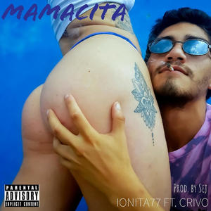 MAMACITA (feat. Crivo & Prod. Sej) (Explicit)