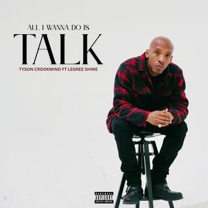 All i wanna do is talk (feat. Legree Shine) (Explicit)