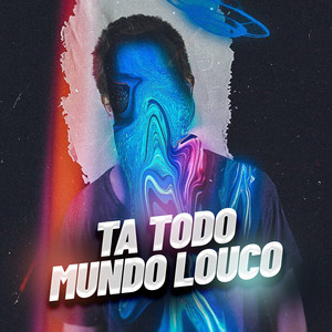 Ta Todo Mundo Louco (Explicit)