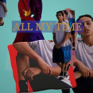 all my time (feat. MRJAY BEATS & MbFuego) [Explicit]