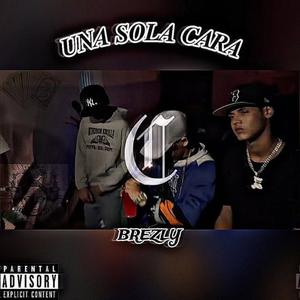 BREZLY (UNA SOLA CARA) (feat. Brezly) (Explicit)