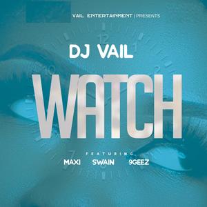 Watch(feat. Maxi NL, Supa Swain & 9geez)