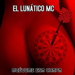 MUEVEME ESA CHAPA (feat. EL Lunático MC) [Explicit]