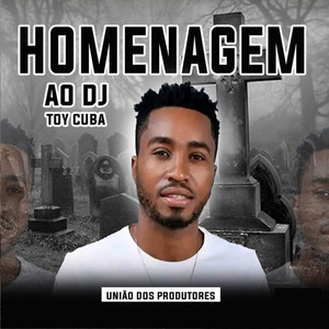 Homenagem ao Dj Toy Cuba