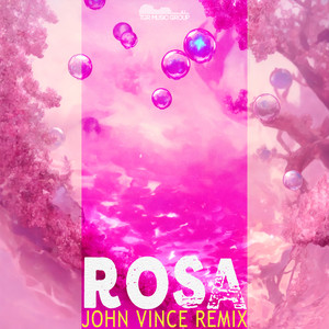 ROSA (JOHN VINCE REMIX)