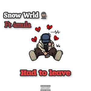 HAD TO LEAVE (feat. 4mula) [Explicit]