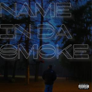 NAME IN DA SMOKE (Explicit)