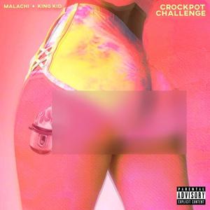 The Crockpot Challenge (Remix) [Explicit]