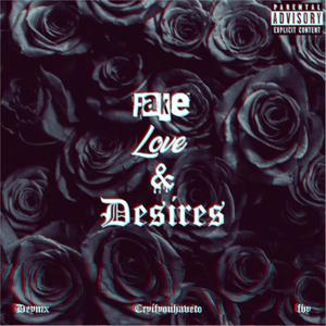 Fake Love & Desires (Explicit)