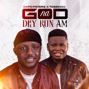 NA GOD DEY RUN AM (feat. Tosin Bee)