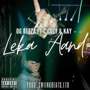 Leka Aand (feat. OG Beeza, C Cozy & Kay) [Explicit]